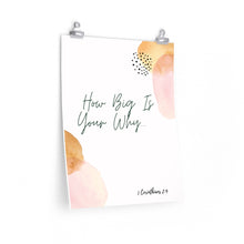 Load image into Gallery viewer, How Big Is Your Why Poster
