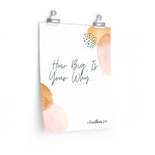 Load image into Gallery viewer, How Big Is Your Why Poster
