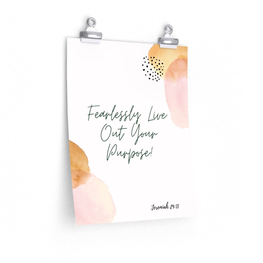 Fearlessly Live Out Your Purpose Poster